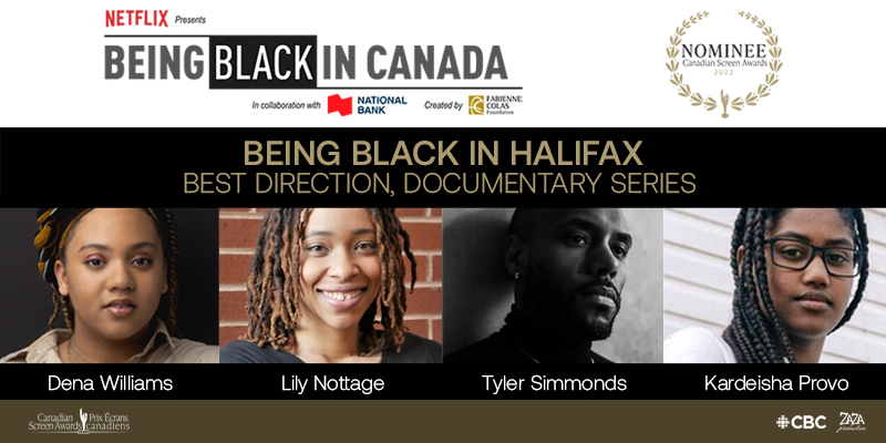 BEING BLACK IN HALIFAX NOMINATED FOR 2 CANADIAN SCREEN AWARDS: BEST DOCUMENTARY PROGRAM & BEST DIRECTION IN A DOCUMENTARY SERIES